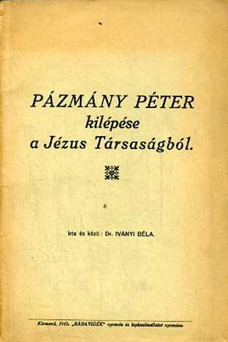 Ivnyi Bla - Pzmny Pter kilpse a Jzus Trsasgbl