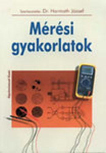 Dr.  Harmath Jzsef (szerk.) - Mrsi gyakorlatok