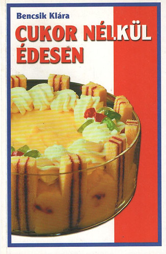 Bencsik Kl�ra - Cukor n�lk�l �desen