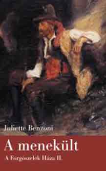 Juliette Benzoni - A menek�lt - A Forg�szelek H�za II.