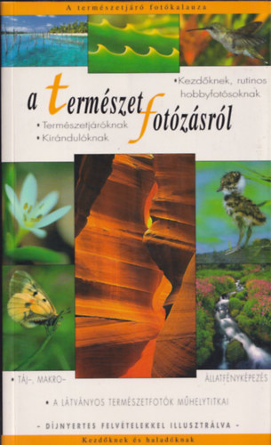 Forr�sy Csaba; Christian Perkins; Enczi Zolt�n - A term�szetfot�z�sr�l - Term�szetj�r�knak, kir�ndul�knak