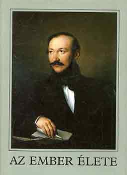 V�r�smarty Mih�ly - Az ember �lete (V�r�smarty Mih�ly v�logatott m�vei)
