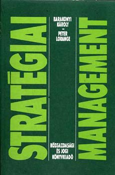 Bakonyi K�roly; Peter LOrange - Strat�giai management