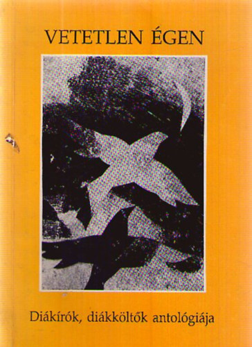 Kondor J�nos, Szokolay Zolt�n, Szalay Jen�, B�rdkai L�szl�, Bencze �gnes, B�ta Bernadette, Fenyves Ildik�, Harmati Enik�, Horv�th Bal�zs, Horv�th Istv�n, Kazal Kol Papp M�ri�  (szerk.) - Vetetlen �gen. Di�k�r�k, di�kk�lt�k antol�gi�ja
