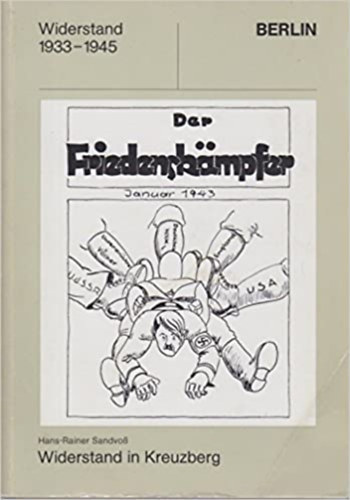 Hans-Rainer Sandvo - Widerstand in Kreuzberg - 1933-1945