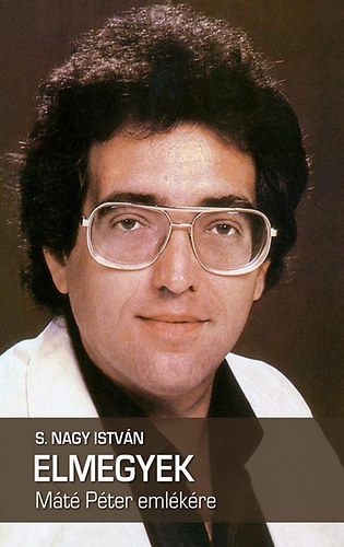 S.nagy István - Elmegyek