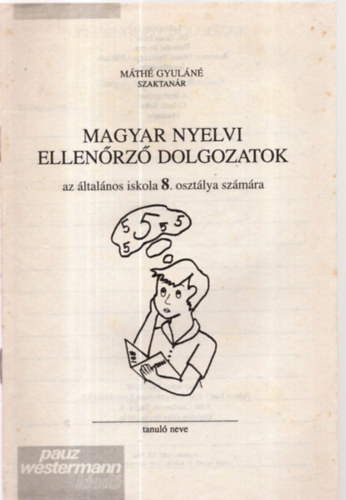 Mth Gyuln - Magyar nyelvi ellenrz dolgozatok  8 o.