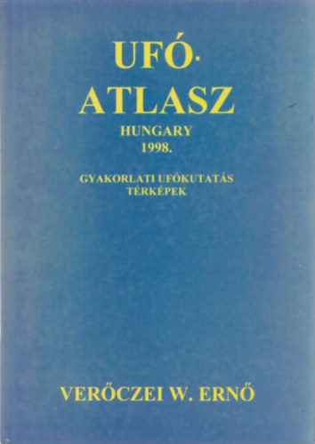 Verczei W. Ern - Ufatlasz - Hungary 1998. (Gyakorlati ufkutats - trkpek)