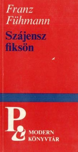 Franz Fühmann - Szájensz fiksön (Modern Könyvtár)