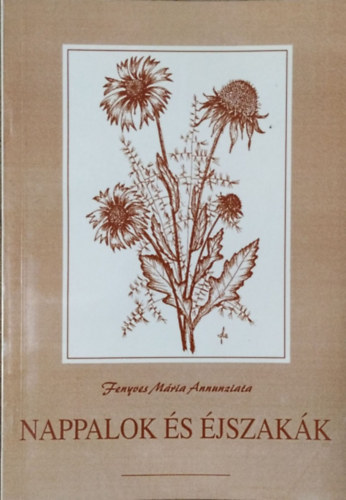 Fenyves Mria Annunziata - Nappalok s jszakk - Novellk, esszk, trck, grafikk