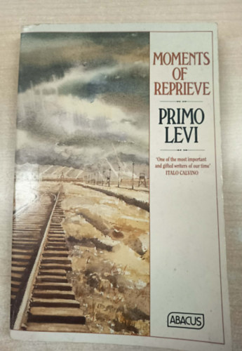 Primo Levi - Moments of Reprieve (A megk�nnyebb�l�s pillanatai - auschwitzi memo�r)