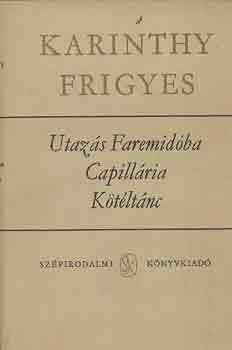 Karinthy Frigyes - Utazs Faremidba-Capillria-Ktltnc