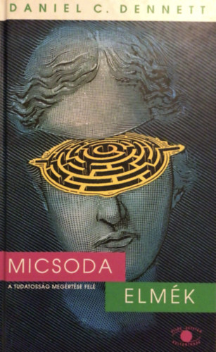 Daniel C. Dennett - Micsoda elmk