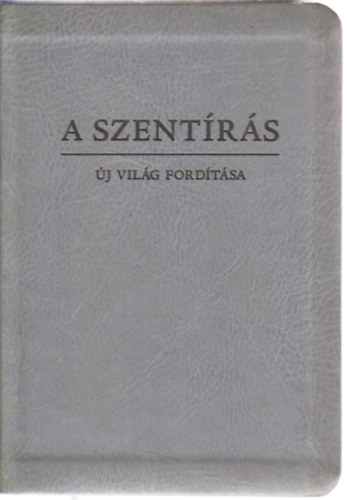 Watchtower Bible and Tract Soc - A Szentrs j vilg fordtsa