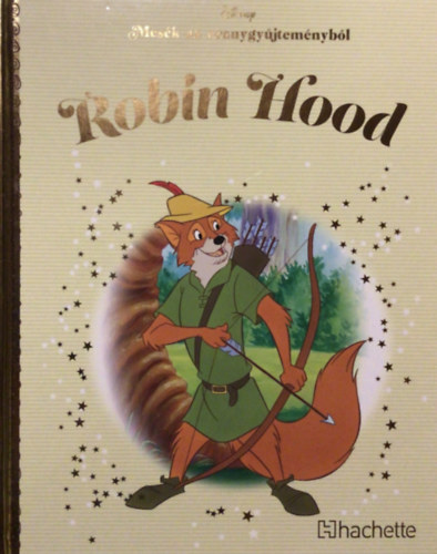 The Walt Disney Company Walt Disney - Mesk az aranygyjtemnybl: Robin Hood (48.)