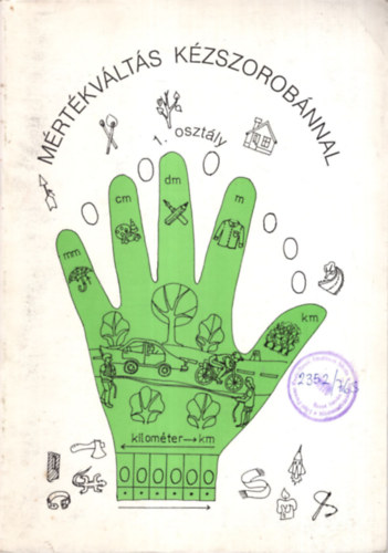 Tolnai Gyuláné - Mértékváltás kézszorobánnal 1. osztály