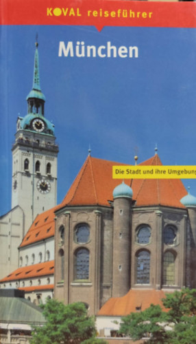 Agnes Mazgon, Alfred M�ller  Robert Valentin (photo) - M�nchen - Die Stadt und ihre Umgebung - KOVAL reidef�hrer