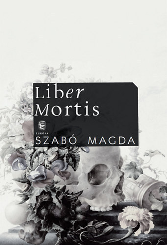 Szab� Magda - Liber Mortis