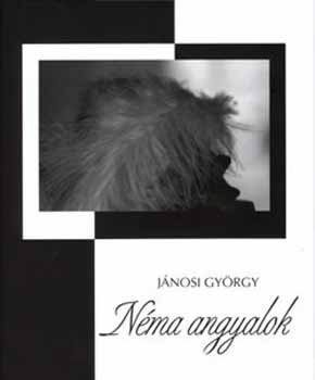 J�nosi Gy�rgy - N�ma angyalok