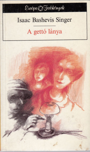 Isaac Bashevis Singer - A gettó lánya