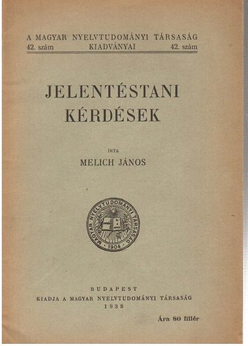 Melich J�nos - Jelent�stani k�rd�sek