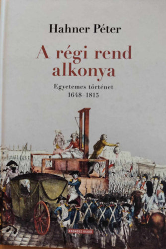 Hahner Pter - A rgi rend alkonya