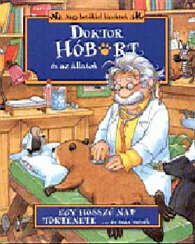 Egmont-Hungary Kft. - Doktor Hbort s az llatok - Egy hossz nap trtnete...s ms mesk