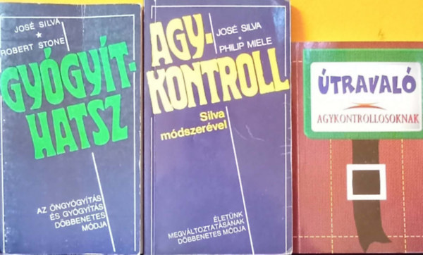 Silva - Miele - Stone - Sorel - Agykontroll + Gyógyíthatsz + Útravaló agykontrollosoknak (3 kötet)