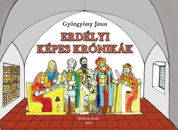 Gyöngyössy János - Erdélyi képes krónikák