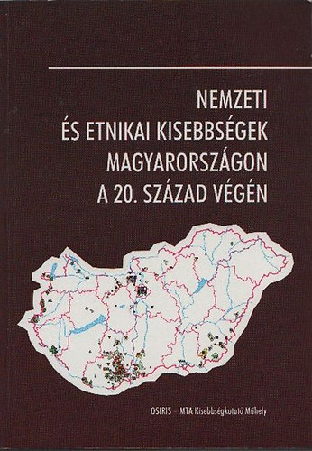 Szarka Lszl  (szerk.) - Nemzeti s etnikai kisebbsgek Magyarorszgon a 20.szzad vgn (Kisebbsgek Kelet-Kzp-Eurpban V.)