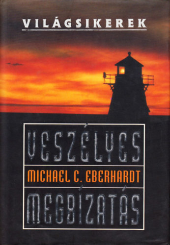 Michael C. Eberhardt - Veszlyes megbzats (Vilgsikerek)
