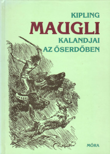 Rudyard Kipling - Maugli kalandjai az �serd�ben (Fejezetek a Dzsungel k�nyv�b�l gyerekeknek)