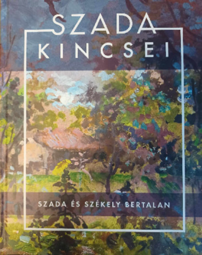 Szabad Kincsei - Szada s Szkely Bertalan