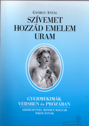 Gy�rgy Antal - Sz�vemet hozz�d emelem Uram