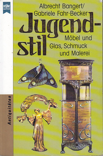 Fahr-Becker-Bangert - Jugendstil (Möbel und Glas, Scmuck und Malerei)