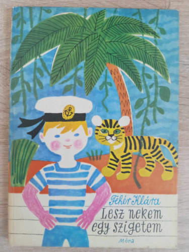 Demjén Zsuzsa Fehér Klára (ill.) - Lesz nekem egy szigetem - Első kiadás (Én sose kapok levelet folytatása Demjén Zsuzsa rajzaival)