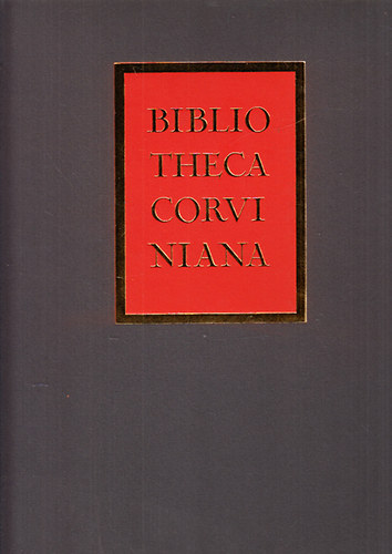 Csapodi Csaba - Csapodin� G�rdonyi Kl�ra; Sz�nt� Tibor - Bibliotheca Corviniana (magyar nyelv�)- sz�mozott