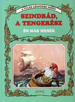 Horvth Tibor  (szerk.) - Szindbd, a tengersz s ms mesk (Szindbd, a tengersz ht utazsa / Omar herceg s Seherezd hercegn / A kis krtelny / A jgkirlyn)