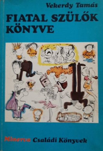 Vekerdy Tam�s - Fiatal sz�l�k k�nyve (Besz�lgess�nk kisgyerekekr�l)