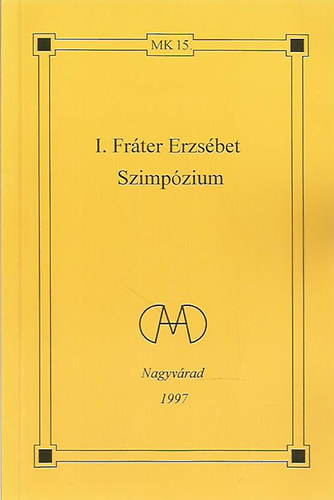 Andor Csaba  (szerk.) - I. Fr�ter Erzs�bet (szimp�zium)