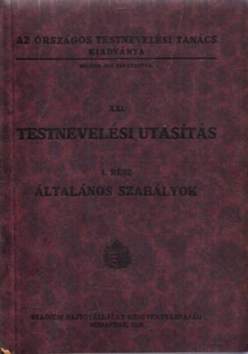 XXI. Testnevelsi utasts I. rsz: ltalnos szablyok