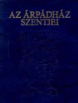 Tarczai Gyrgy - Az rpdhz Szentjei