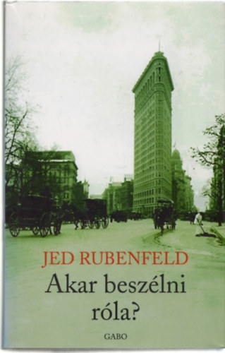 Jed Rubenfeld - Akar beszlni rla?