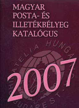 Magyar posta- s illetkblyeg katalgus 2007
