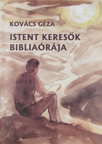 Kovcs Gza - Istent keresk bibliarja