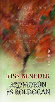 Kiss Benedek - Szomor�n �s boldogan