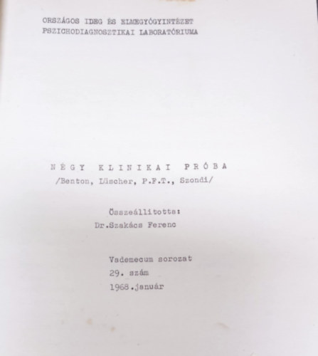 Szakcs Ferenc - Orszgos ideg s elmegygyintzet pszichodiagnosztikai laboratriuma- Ngy klinikai prba