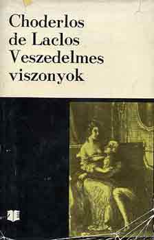 Choderlosde Laclos - Veszedelmes viszonyok