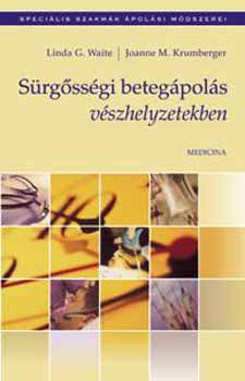 Linda G. Waite Joanne M. Krumberger - Srgssgi betegpols vszhelyzetekben