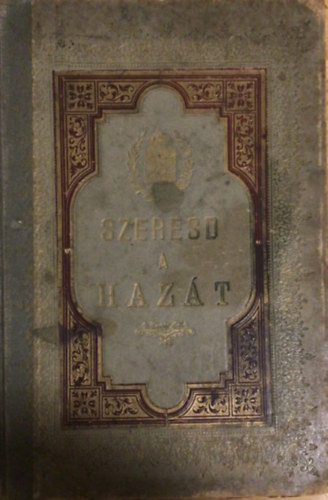 Szeresd a haz�t (Olvasm�nyok fiuk �s le�nyok sz�m�ra)